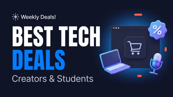 Best Tech Deals This Week: Creator & Student Discounts