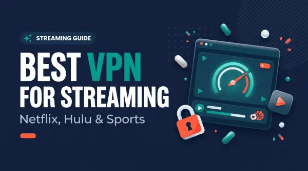 Best VPN for Streaming Netflix, Hulu & Sports in the USA