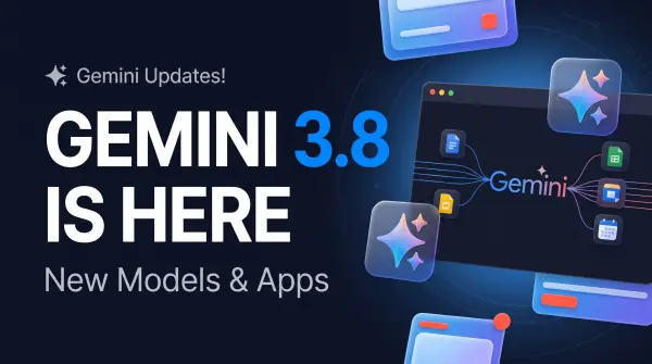 Google Gemini Latest Updates: Gemini 3.8 Flash, Live, and More